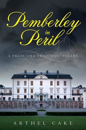Pemberley in Peril A Pride and Prejudice Vagary