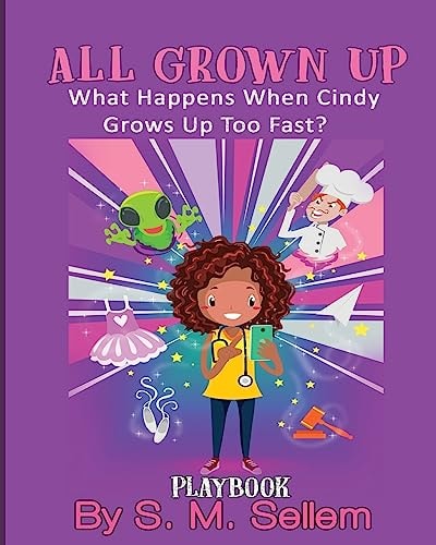 Kids Plays: All Grown Up What Happens When Cindy Grows Up Too Fast?