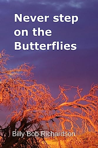 Never Step on the Butterflies