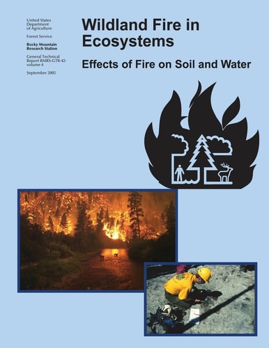 Wildland Fire in Ecosystems Effects of Fire on Soil and Water