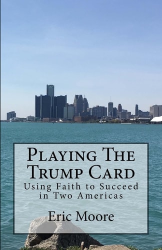 Playing The Trump Card Using Faith to Succeed in Two Americas