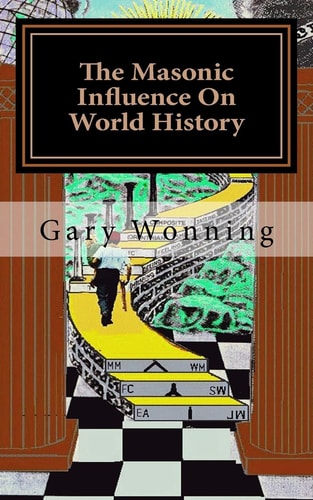 The Masonic Influence On World History
