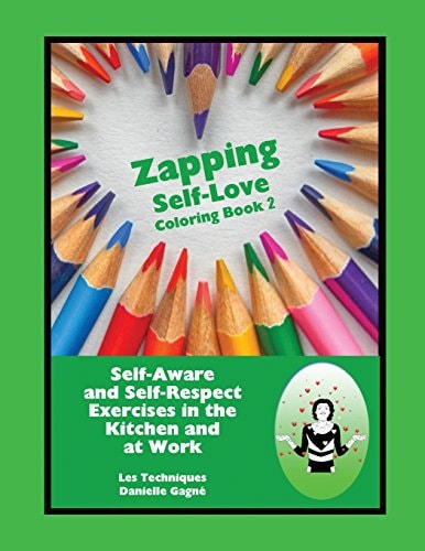 Zapping Self-Love Coloring Book 2 Self-Aware and Self-Respect Exercises in the Kitchen and at Work