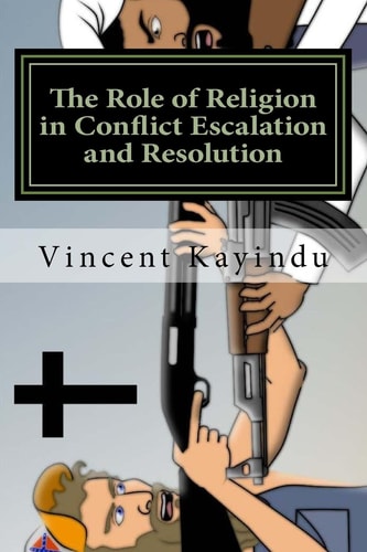 The Role of Religion in Conflict Escalation and Resolution Lessons for Educators