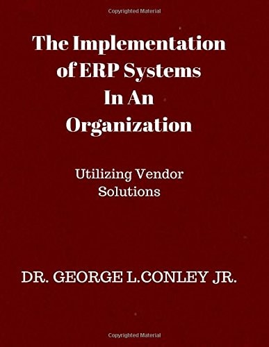 The Implementation of ERP Systems In An Organization Utilizing Vendor Solutions