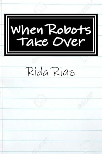 When Robots Take Over A Book That Inspires Us All
