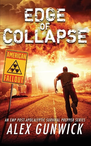Edge of Collapse An EMP Post-Apocalyptic Survival Prepper Series