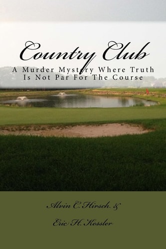 Country Club A Murder Mystery Where Truth Is Not Par For The Course