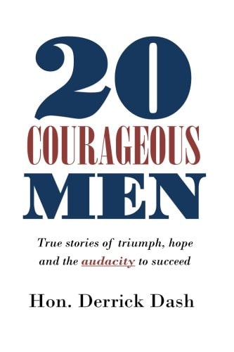 20 Courageous Men True Stories of Triumph, Hope and the Audacity to Succeed