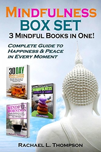 Mindfulness Guide (3 Mindful Books In 1) Complete Guide to Happiness and Peace in Every Moment