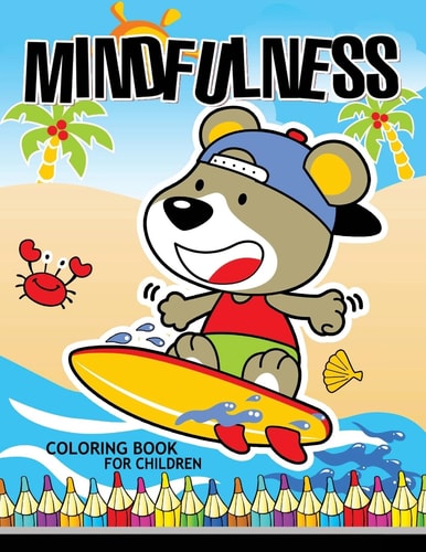Mindfulness Coloring Book for Children Coloring Books for Kids Ages 4-8, 8-12