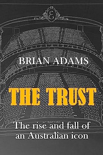 The Trust The Rise and Fall of an Australian Icon