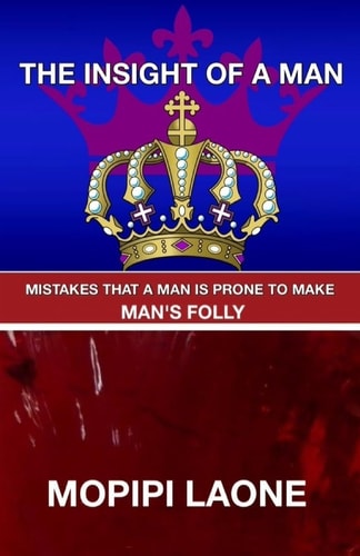 The Insight of a Man Mistakes a Man Is Prone to Make/ Man?s Folly