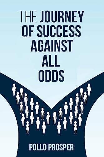 The Journey Of Success Against All Odds