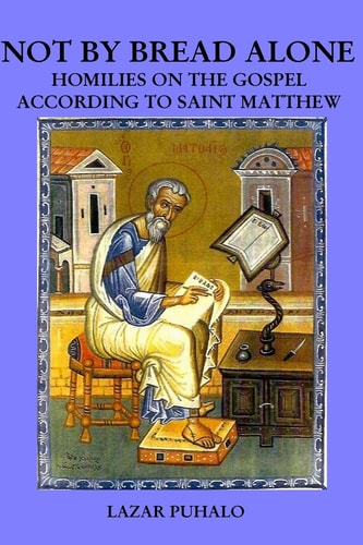 Not By Bread Alonel Homilies on Matthew's Gospel