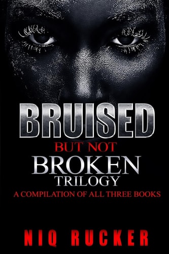 Bruised But Not Broken The Trilogy