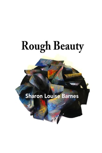 Rough Beauty Sharon Louise Barnes