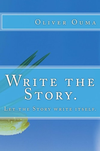 Write the Story. Let the Story Write Itself.