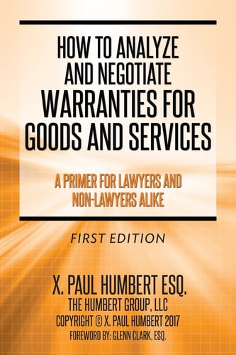 How to Analyze and Negotiate Warranties for Goods and Services A Primer For Lawyers And Non-Lawyers Alike