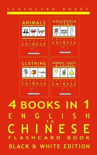 4 Books in 1 - English to Chinese - Kids Flash Card Book: Black and White Learn Mandarin Vocabulary for Children