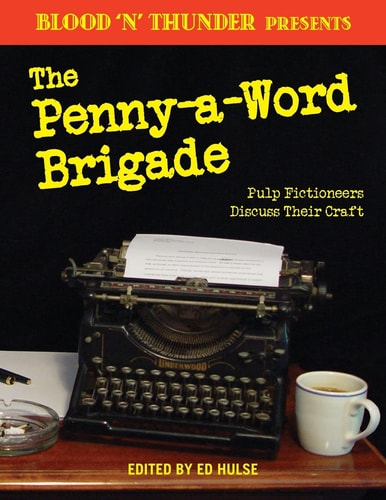 Blood 'n' Thunder Presents The Penny-a-Word Brigade: Pulp Fictioneers Discuss Their Craft