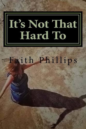 It's Not That Hard To ...