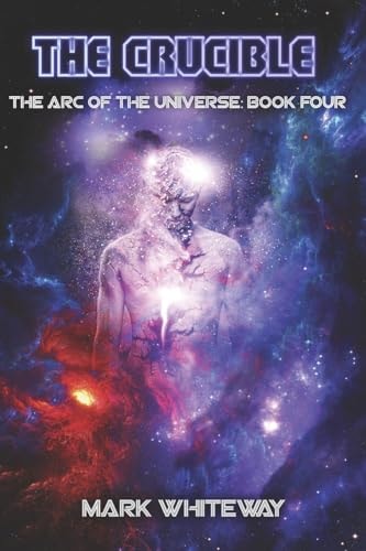 The Arc of the Universe Book Four
