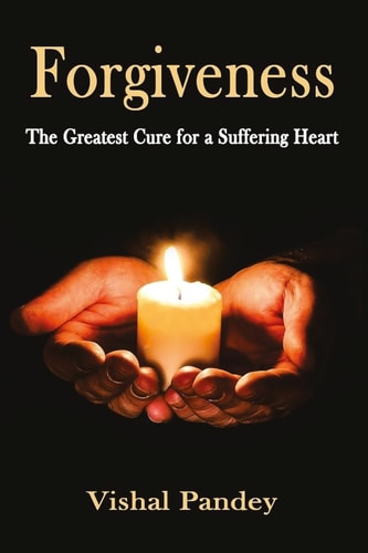 Forgiveness The Greatest Cure for a Suffering Heart