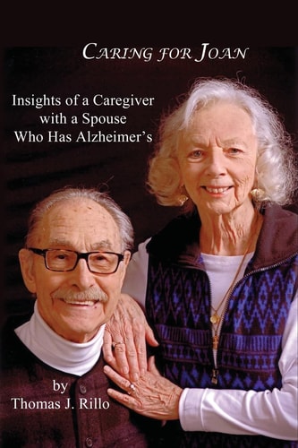 Caring for Joan Insights of a Caregiver with a Spouse Who Has Alzheimer's