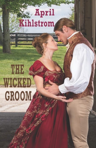 The Wicked Groom Westcott Series Book 1