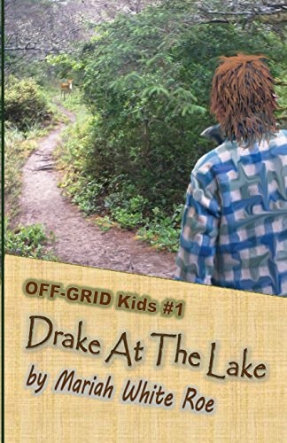 Drake At The Lake OFF-GRID Kids Book 1