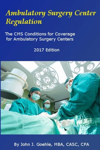 Ambulatory Surgery Center Regulation The CMS Conditions for Coverage for Ambulatory Surgery Centers