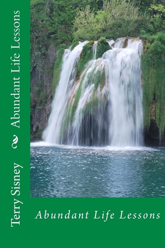Abundant Life Lessons Studies on The Abundant Life
