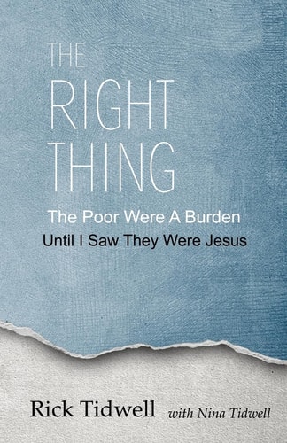 The Right Thing The Poor Were a Burden, Until I Saw They Were Jesus