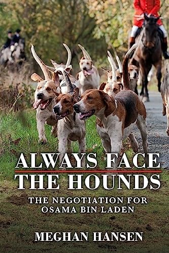 Always Face the Hounds The Negotiation for Osama Bin Laden