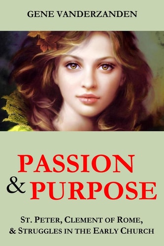 Passion and Purpose St. Peter, Clement of Rome, and Struggles in the Early Church