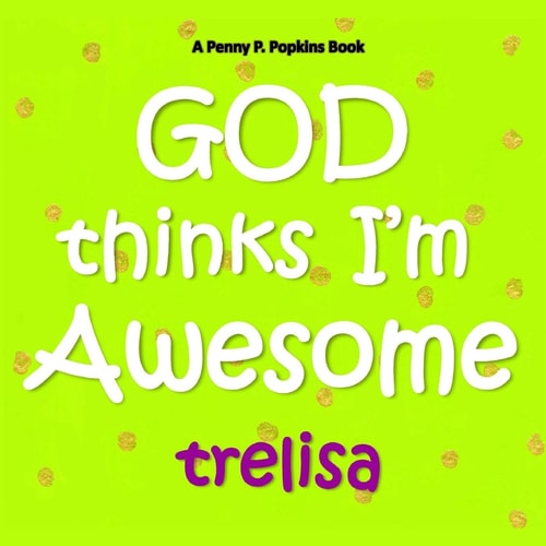 GOD Thinks I'm Awesome A Penny P. Popkins Book