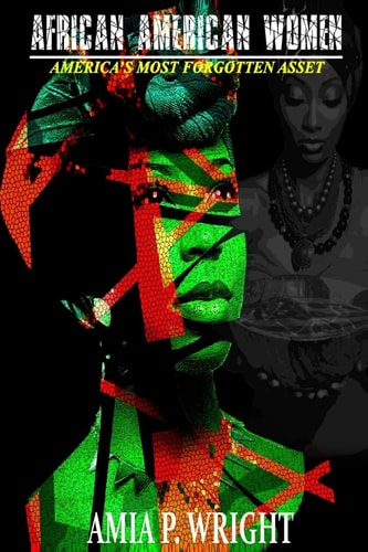 African American Women America's Most Forgotten Asset