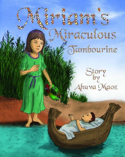Miriam's Miraculous Tambourine Ancient Legends Reborn As Bedtime Stories