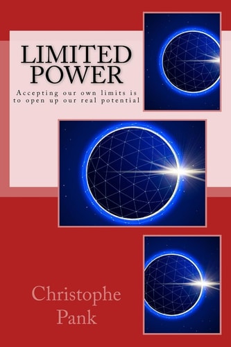 Limited Power Accepting Our Own Limits Is to Open Up Our Real Potential