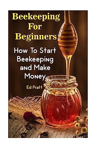 Beekeeping For Beginners How To Start Beekeeping and Make Money