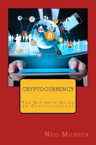 Cryptocurrency The Ultimate Guide on Cryptocurrency
