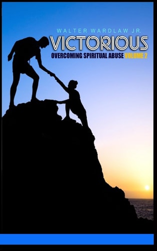 Victorious Overcoming Spiritual Abuse