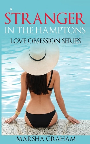 A Stranger in the Hamptons Love Obsession Series