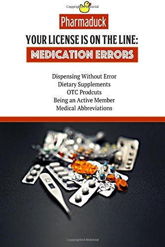 Pharmaduck Your License Is on the Line: Medication Errors Dispensing Without Error, Dietary Supplements, OTC Products, Being an Active Member, Medical Abbreviations