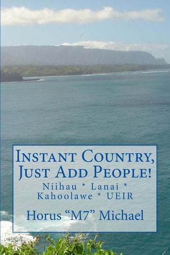 Instant Country, Just Add People! Niihau * Lanai * Kahoolawe * UEIR