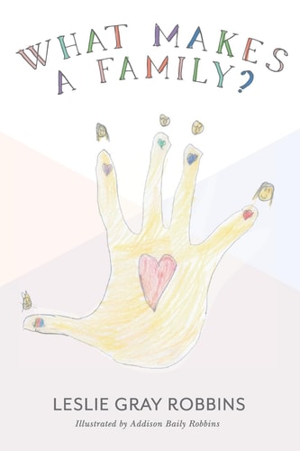 What Makes a Family? Families Are Built in Many Different Ways