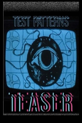 Test Patterns Teaser #1 A Preview of Coming Attractions