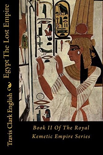 Egypt The Lost Empire Book II Of The Royal Kemetic Empire Series