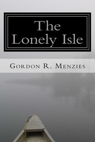 The Lonely Isle A Collection of Canadian Poetry
